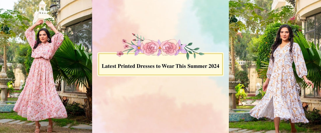 Latest Printed Dresses to Wear This Summer 2024